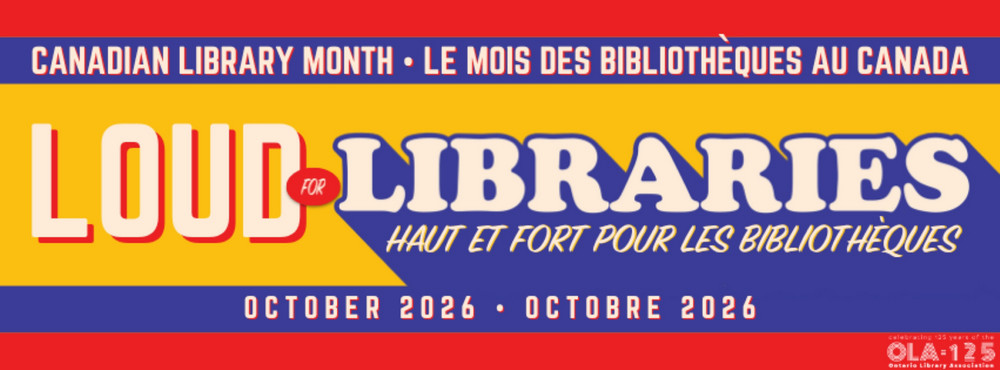A graphic for Canadian Library Month that says “Loud for Libraries”.